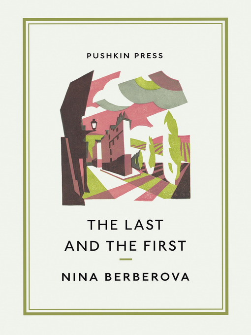 Title details for The Last and the First by Nina Berberova - Available